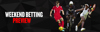weekend-betting-preview-landing-page-header-280624